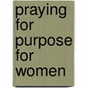 Praying for Purpose for Women door Katherine Brazelton