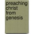 Preaching Christ From Genesis