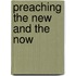 Preaching The New And The Now