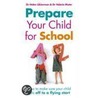 Prepare Your Child For School door Valerie Muter