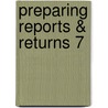 Preparing Reports & Returns 7 by Unknown