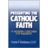 Presenting The Catholic Faith
