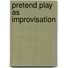 Pretend Play as Improvisation door R. Keith Sawyer