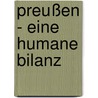 Preußen - eine humane Bilanz by Ehrhardt Bödecker