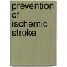 Prevention of Ischemic Stroke door Marc Fisher