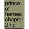 Prince of Heroes Chapter 2 Hc door Rod Espinosa