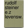 Rudolf steiner e.z levensw. by Zeylamsn Emmichoven