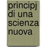 Principj Di Una Scienza Nuova door Giambatttista Vico