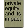 Private Equity And Its Impact by Unknown