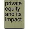 Private Equity And Its Impact door Onbekend