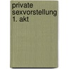 Private Sexvorstellung 1. Akt door Ulla Jacobsen