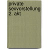 Private Sexvorstellung 2. Akt by Seymour C. Tempest