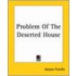 Problem Of The Deserted House