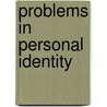 Problems In Personal Identity door James Baillie