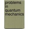 Problems In Quantum Mechanics door Vladimir Dmitrievich Krivchenkov