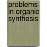 Problems in Organic Synthesis door Michael H. Nantex