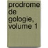 Prodrome de Gologie, Volume 1