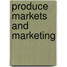 Produce Markets and Marketing door William Temple Seibels