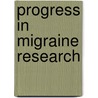 Progress In Migraine Research by Unknown