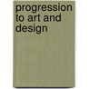 Progression To Art And Design by Ucas