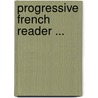 Progressive French Reader ... door Norman Pinney