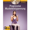 Progressive Muskelentspannung door Friedrich Hainbuch
