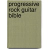 Progressive Rock Guitar Bible door Onbekend
