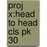 Proj X:head To Head Cls Pk 30 by Shoo Rayner