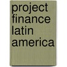Project Finance Latin America door Henry Davis