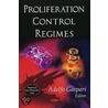 Proliferation Control Regimes door A. Gaspari