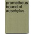 Prometheus Bound of Aeschylus