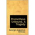Prometheus Unbound, A Tragedy