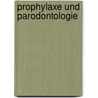 Prophylaxe und Parodontologie door Achim Sieper