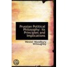 Prussian Political Philosophy by Westel Woodbury Willoughby