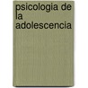 Psicologia de La Adolescencia door Leo B. Hendry