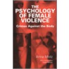 Psychology of Female Violence door Anna P. Motz