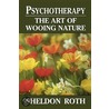 Psychotherapythe Art of Wooin door Sheldon Roth
