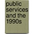 Public Services And The 1990s