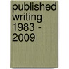Published Writing 1983 - 2009 by Eric Troels Wiberg