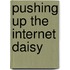 Pushing Up The Internet Daisy