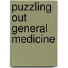Puzzling Out General Medicine door Nick Gough