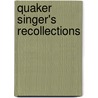 Quaker Singer's Recollections by David Bispham