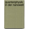 Quantenphysik in der Nanowelt door Hans Luth