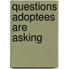 Questions Adoptees Are Asking door Sherrie Eldridge