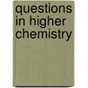 Questions In Higher Chemistry by S. Herd