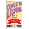 Quick to Listen Slow to Speak door Robert E. Fisher