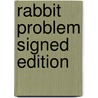 Rabbit Problem Signed Edition door Onbekend