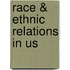 Race & Ethnic Relations In Us