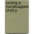 Raising A Handicapped Child P