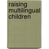 Raising Multilingual Children by Tracey Tokuhama-Espinosa